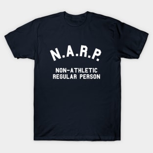 NARP Non-Athletic Regular Person T-Shirt